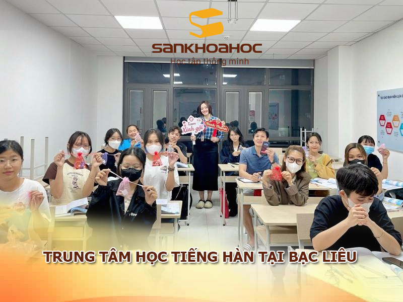 TOP 5 trung tâm học tiếng Hàn tại Bạc Liêu