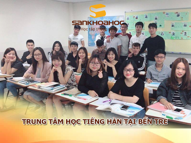 Trung tâm học tiếng Hàn tại Bến Tre