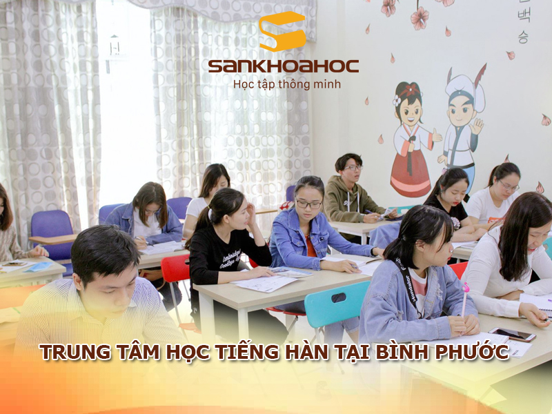 TOP 5 trung tâm học tiếng Hàn tại Bình Phước