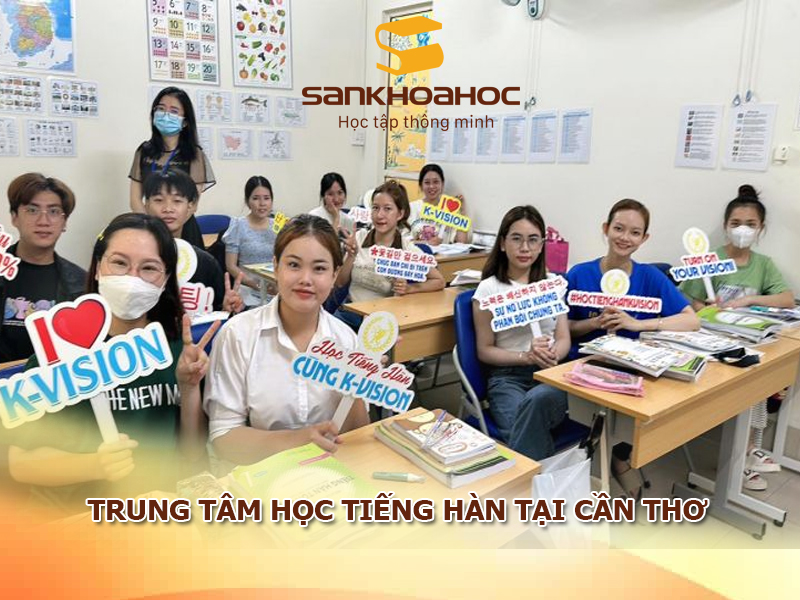 TOP 5 trung tâm học tiếng Hàn tại Cần Thơ