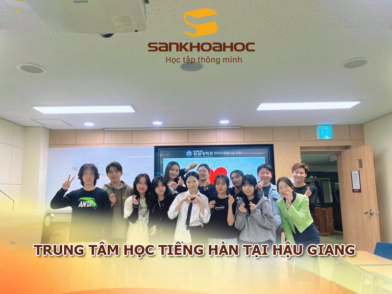 Trung tâm học tiếng Hàn tại Hậu Giang