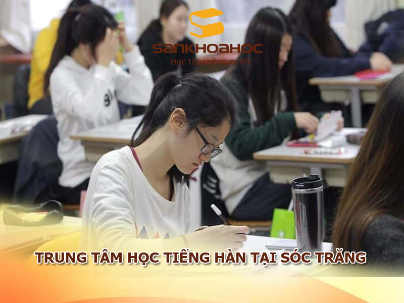 Trung tâm học tiếng Hàn tại Sóc Trăng